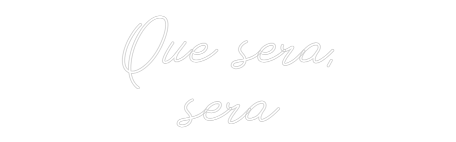 La tua scrittina Que sera,
sera
