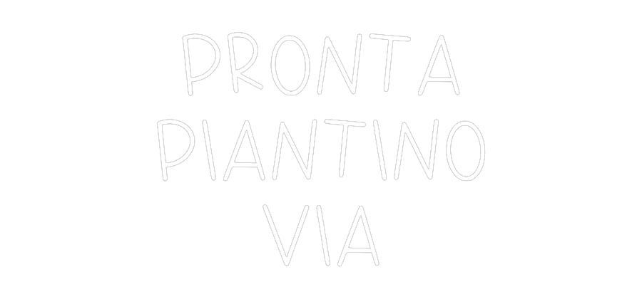 La tua scrittina Pronta
Piant...