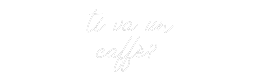 La tua scrittina ti va un
caf...
