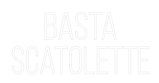 La tua scrittina Basta
scatol...