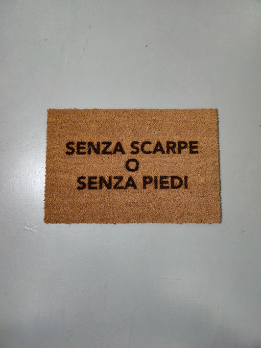 Zerbino "Senza scarpe o senza piedi" (bruciacchiato)