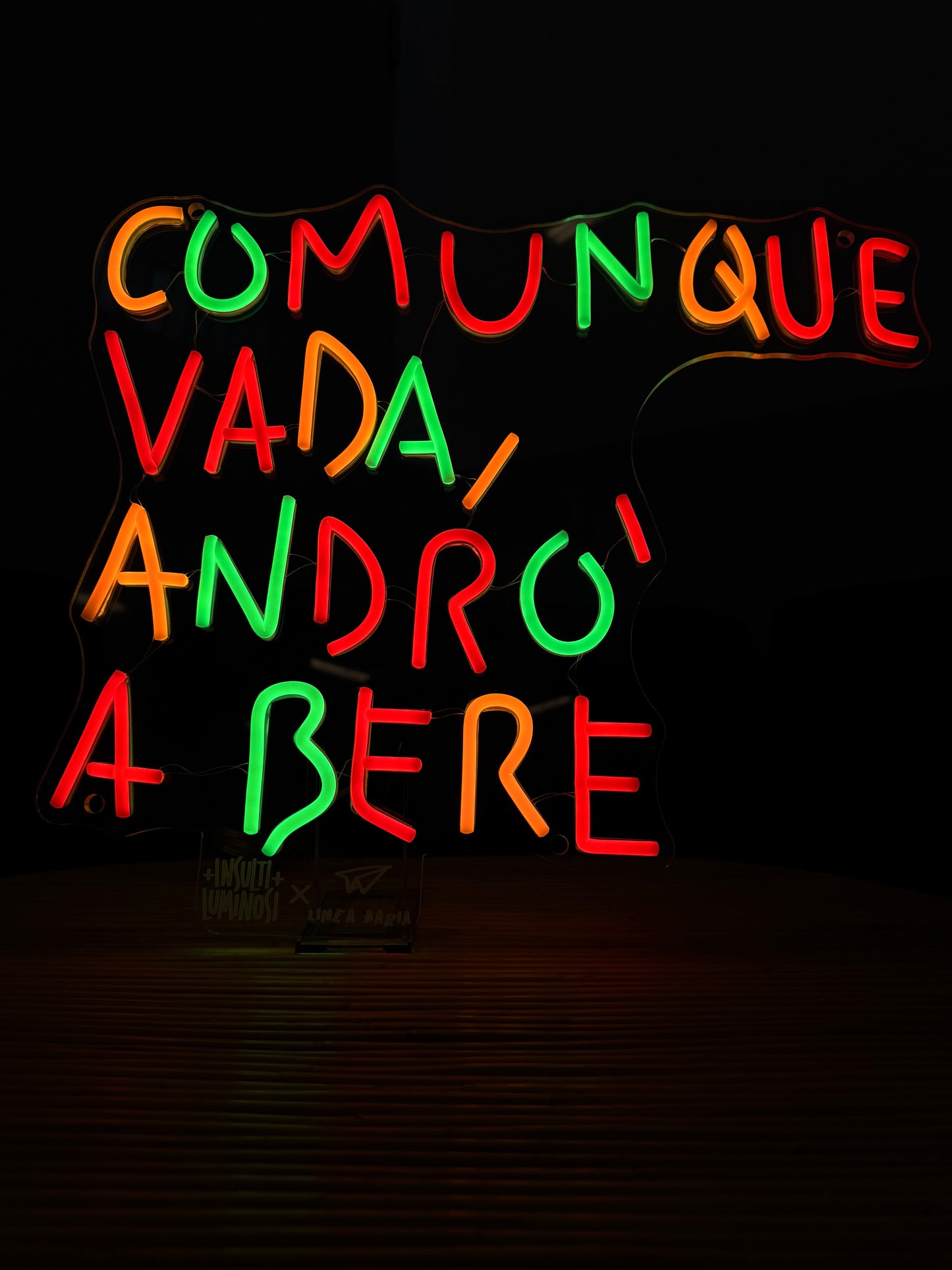 COMUNQUE VADA ANDRÒ A BERE (led bruciato)