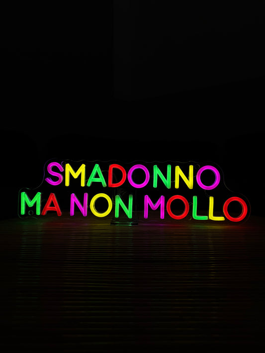 SMADONNO MA NON MOLLO (led bruciato + graffi)