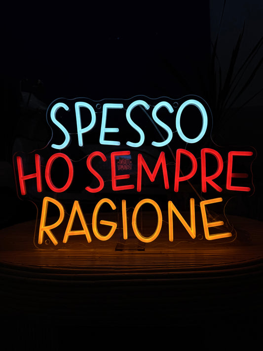 SPESSO HO SEMPRE RAGIONE (led bruciato)