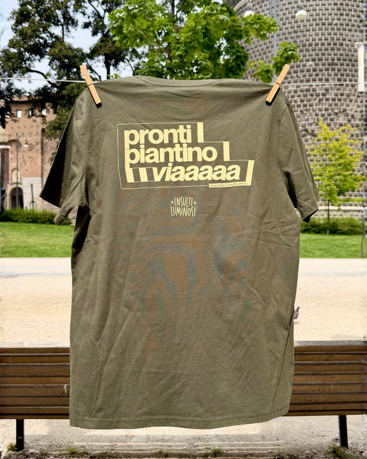 T-shirt "Pronti Piantino Via"