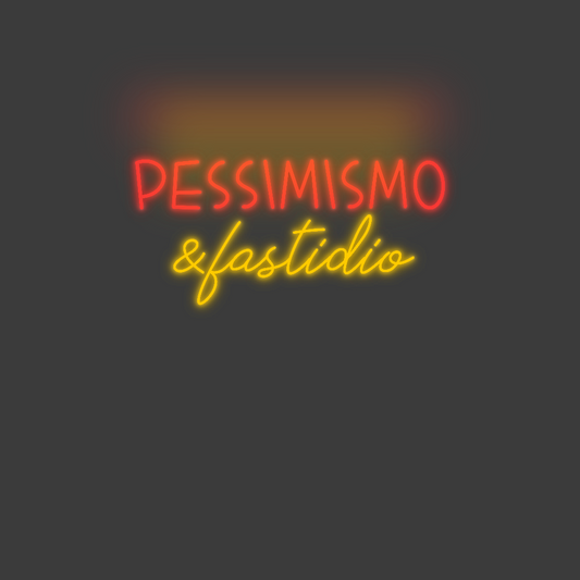 La tua scrittina Pessimismo
&...