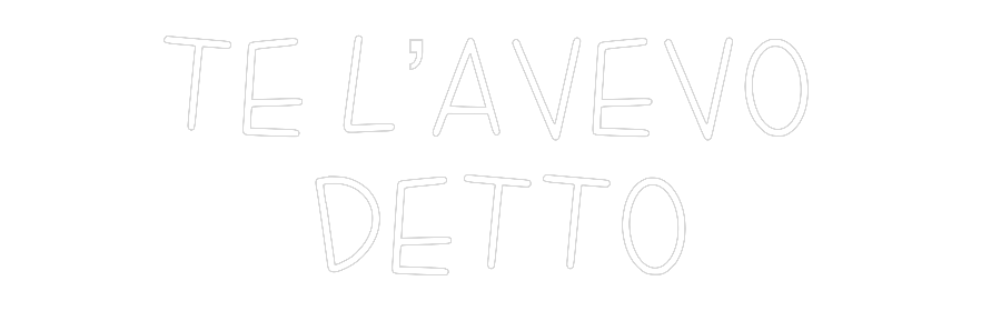 La tua scrittina te l’avevo 
...