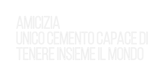 La tua scrittina amicizia
uni...