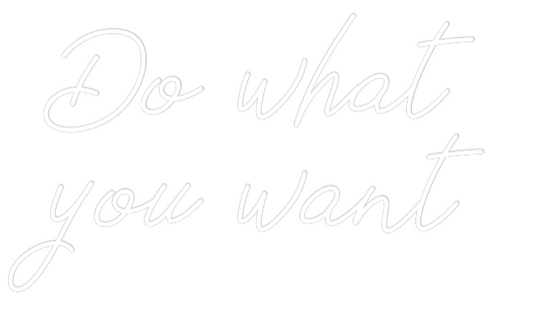 La tua scrittina Do what 
you...