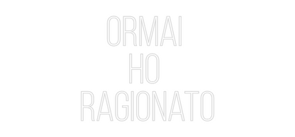 La tua scrittina Ormai 
ho 
...