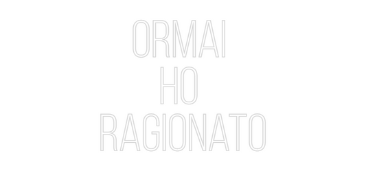 La tua scrittina Ormai 
ho 
...