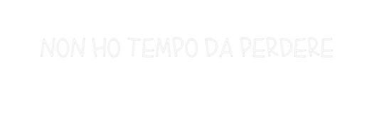 La tua scrittina non ho tempo ...