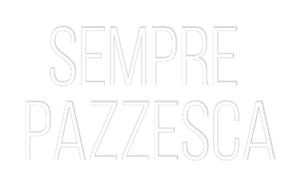 La tua scrittina SEMPRE 
PAZZ...