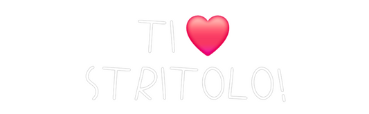 La tua scrittina TI ❤️
 STRIT...