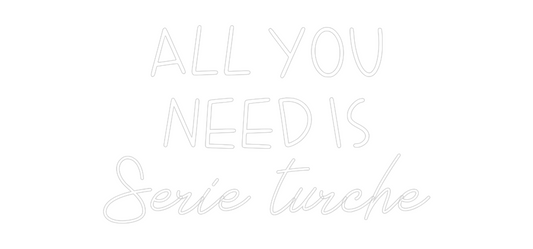 La tua scrittina All you
Need...