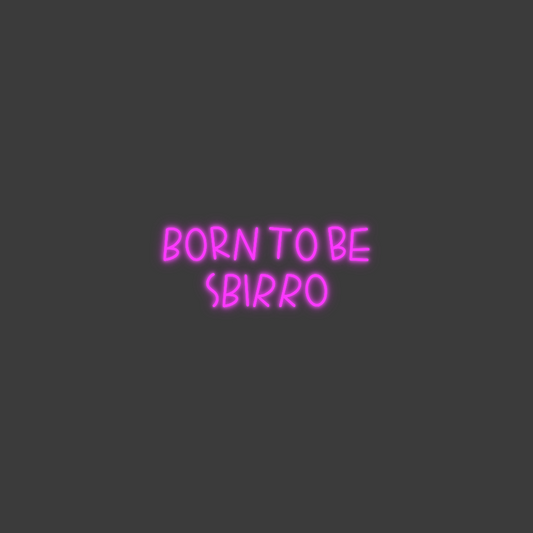 La tua scrittina Born to be
S...
