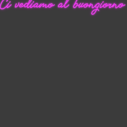La tua scrittina Ci vediamo al...