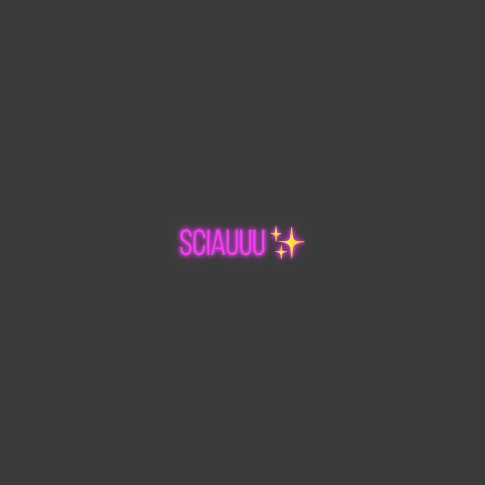 La tua scrittina SCIAUUU ✨